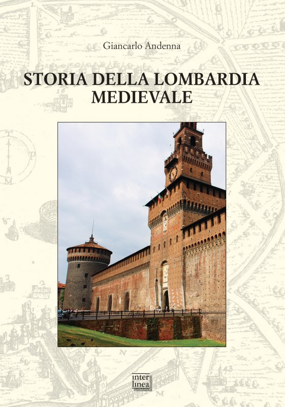 Storia della Lombardia medievale di Giancarlo Andenna.